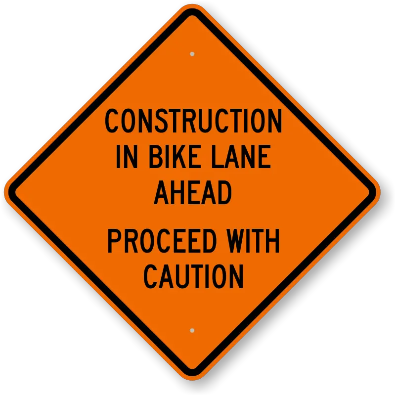 Construction In Bike Lane Ahead Proceed With Caution Sign Language Png Caution Icon