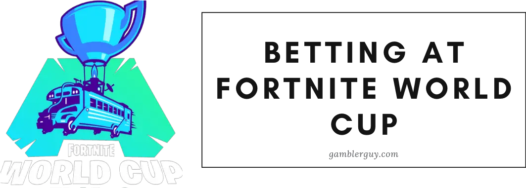 Best Fortnite Betting Sites Updated Odds Bonuses Tips Fortnite World Cup Template Png Fornite Logo Png