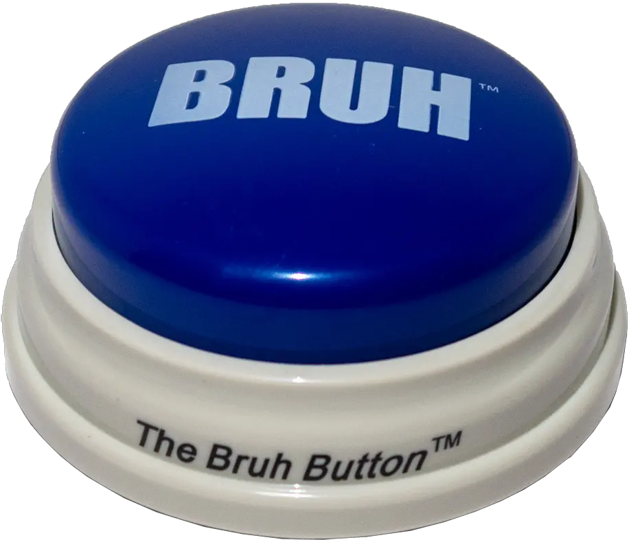 The Original Bruh Button Png