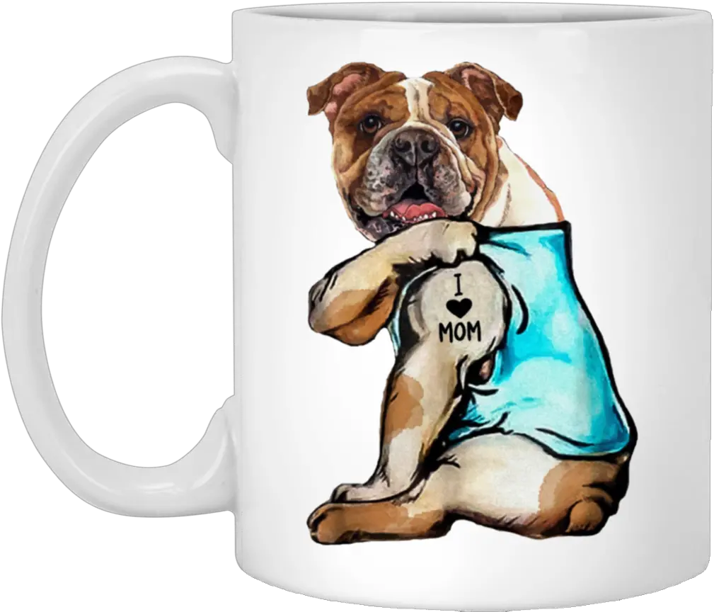 Funny Bulldog Tattoos I Love Mom Coffee Mug Bulldog Mom Tattoo Shirt Png Mom Tattoo Png