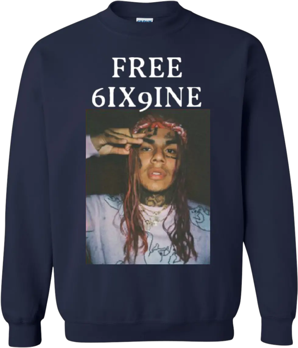 Free 6ix9ine Sweater Sweatshirt Free 6ix9ine Shirt Png 6ix9ine Png