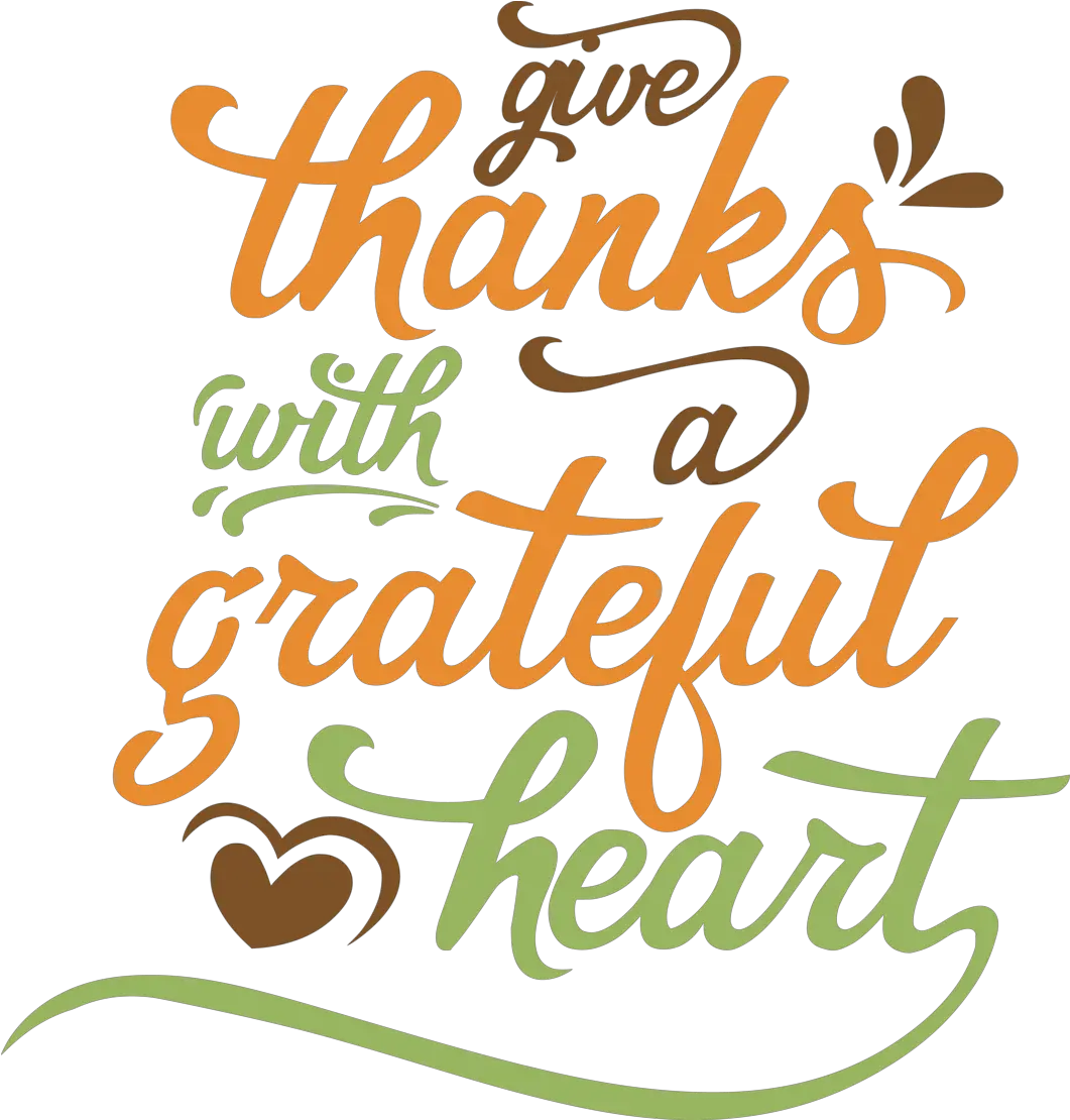 Hd Give Thanks With A Grateful Heart Clipart Give Thanks With A Grateful Heart Png Give Thanks Png