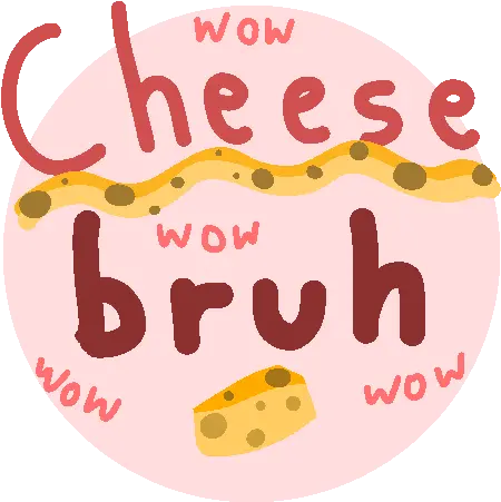 Tribe Cheese Bruh Language Png Bruh Png