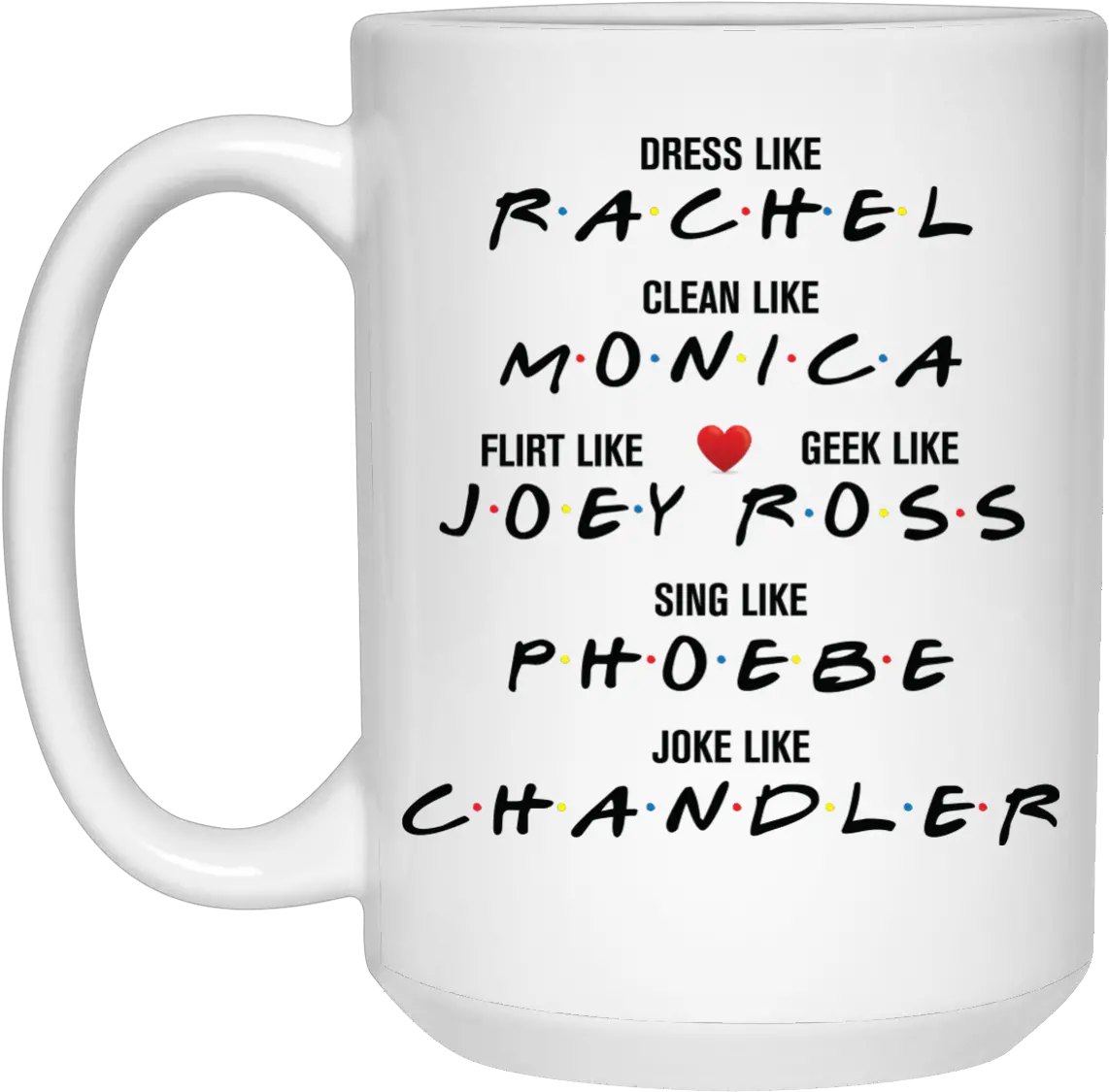 Dress Like Rachel Lean Monica Flirt Joey Mugs Friends Tv Show Apparel Thanks For Not Putting My Boyfriend Up Png Lean Cup Png