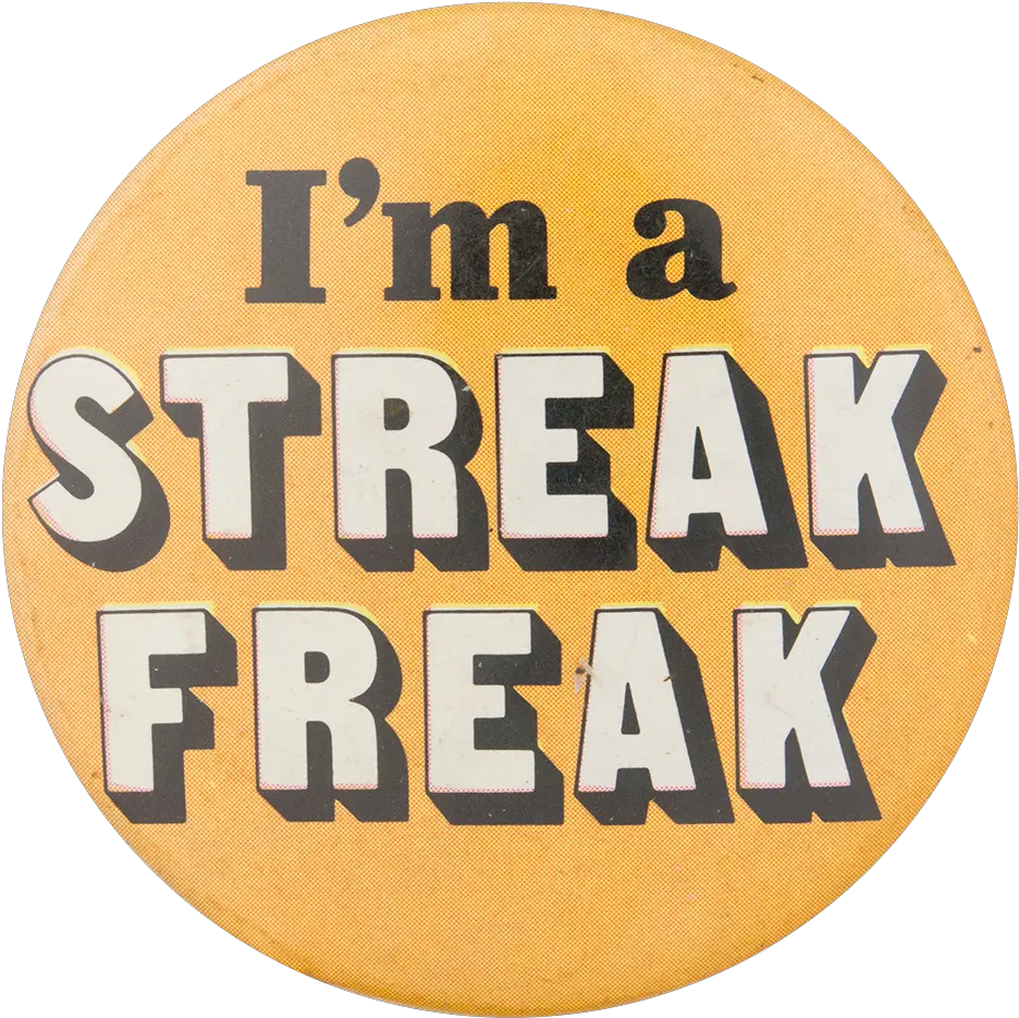 Iu0027m A Streak Freak Busy Beaver Button Museum Dot Png Streaks Png