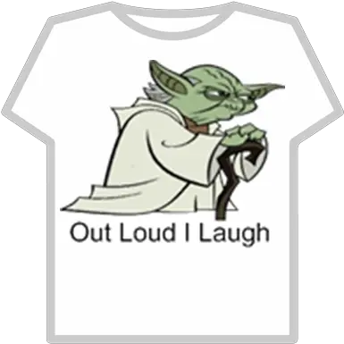 Out Loud I Laugh New Edition Roblox Shirts Cringe Png Yoda Transparent