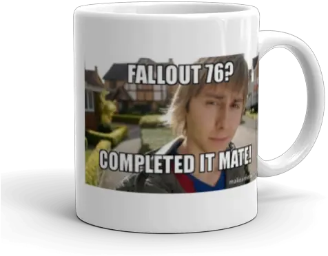 Fallout 76 Completed It Mate Dry January Over Meme Png Fallout 76 Png