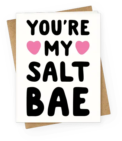 Youu0027re My Salt Bae Greeting Cards Lookhuman Valentines Greeting Card Png Salt Bae Png