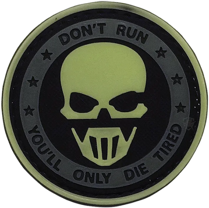 Donu0027t Run Youu0027ll Only Die Tired Ghost Glow In The Dark Morale Patch Don T Run You Ll Only Die Tired Patch Png Trump Punisher Logo