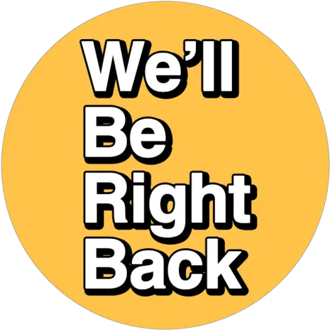 We Ll Be Right Back Text Png Image Spn Well Be Right Back Png