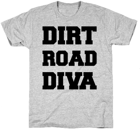 Dirt Road Diva T Shirts Lookhuman Social Justice Warrior Shirt Png Dirt Road Png