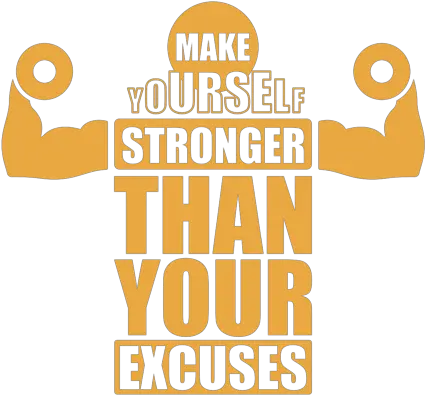 Download Hd Motivational Quotes Poster Make Yourself Stronger Than Your Excuses Png Quotes Png