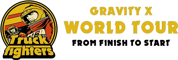 Fuzz Festival Was Sold Out Truckfighters Truckfighters Gravity X Tour Png Sold Out Logo