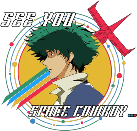 See You Cowboy Bebop Quotes Tattoo Cowboy Bebop Png Cowboy Bebop Png