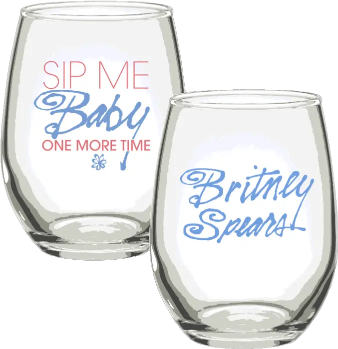 Sip Me Baby One More Time Wine Glass Set U2013 Britney Spears Britney Spears Wine Glass Png Wine Glass Transparent