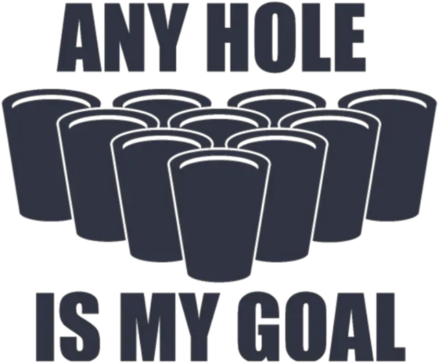 Beer Pong Any Hole Is My Goal Beer Pong Any Hole Is My Goal Png Beer Pong Png