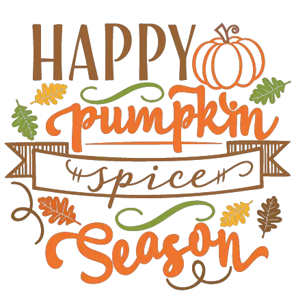 Happy Pumpkin Spice Season Phrase Svg Pumpkin Spice Clip Art Png Pumpkin Spice Png