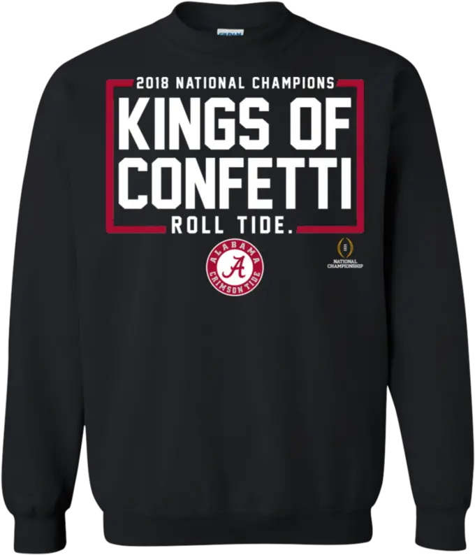 Kings Of Confetti Roll Tide U2013 Alabama Crimson Champions They Tried To Bury Us Sweatshirt Png Roll Tide Png