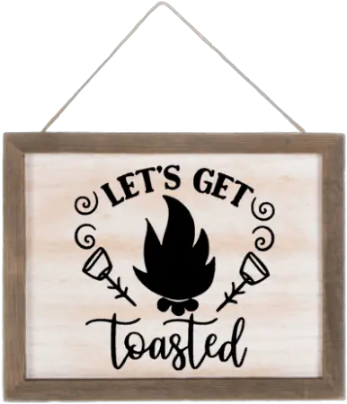 Letu0027s Get Toasted Wood Hanging Sign Png