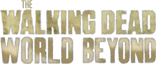 World Beyond To Debut Walking Dead The World Beyond Logo Png Walking Dead Logo Png