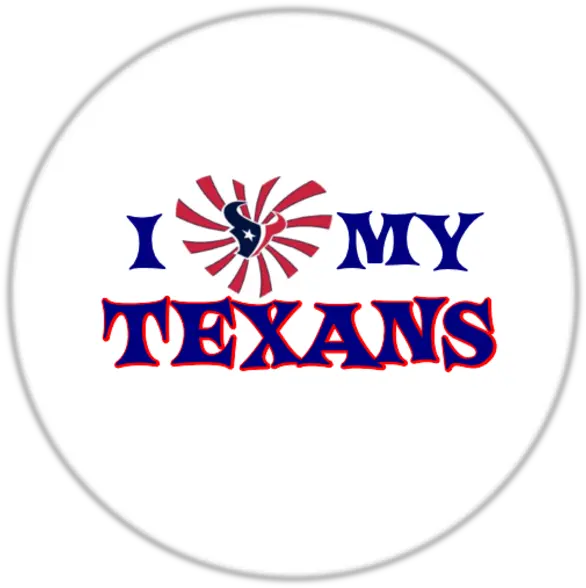 Download I Love My Texans Circle Png Texans Png