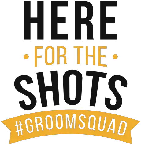 Shots Groom Squad Lettering Transparent Png U0026 Svg Vector File Quotes For Groom Team Squad Png