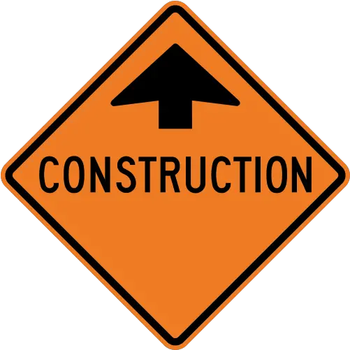 Construction Sign Png Download Construction Work Ahead Sign Construction Sign Png