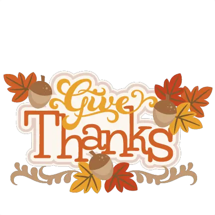 Give Thanks Clip Art Png Image Thanksgiving Give Thanks Clipart Give Thanks Png
