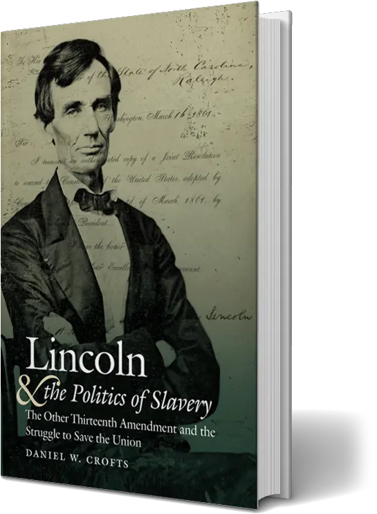 Lincoln And The Politics Of Slavery Abraham Lincoln Growing Up Png Lincoln Png