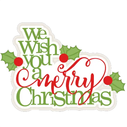We Wish You A Merry Christmas Scrapbook Title Cut Clipart We Wish You A Merry Christmas Png Merry Christmas Transparent
