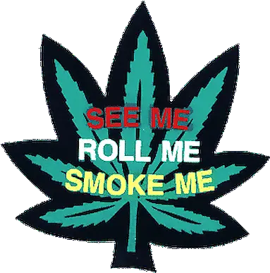 Sticker See Roll Smoke Me Pot Leaf Weed Marijuana Stoner Cannabis Decal 11080 Ebay Emblem Png Pot Leaf Transparent