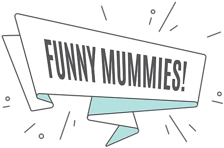 Home Funny Mummies Signage Png Funny Logo