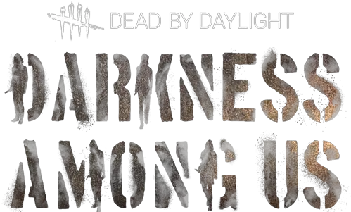 Chapter X Darkness Among Us Official Dead By Daylight Wiki Darkness Among Us Png Dead By Daylight Logo Transparent