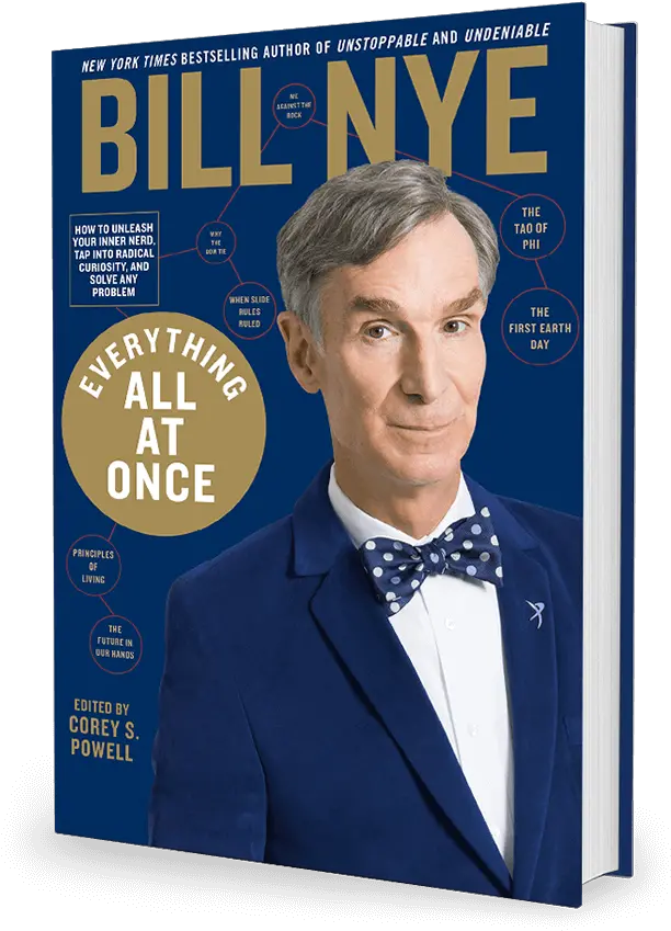 Bill Nye The Science Guy Everything All At How To Unleash Your Inner Tap Into Radical Curiosity And Solve Any Problem Png Bill Nye Png