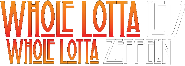 Whole Lotta Led Whole Lotta Led Png Led Zeppelin Logo Png