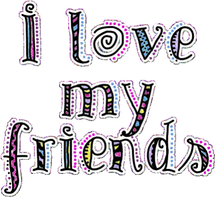 I Love My Friends Sticker Gif Love My Friends Gif Png Friends Transparent