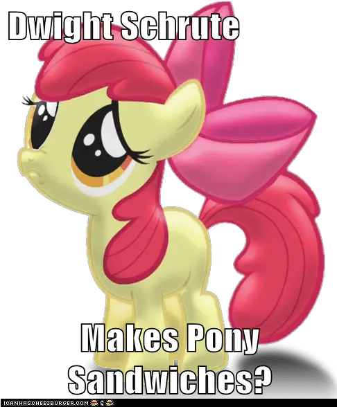 Dwight Schrute Makes Pony Sandwiches Cheezburger Funny Apple Bloom My Little Pony Png Dwight Schrute Transparent