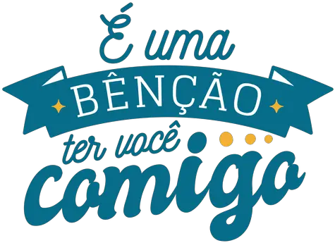 Bencao Ter Voce Comigo Portuguese Text Você É Uma Benção Png Text Ribbon Png