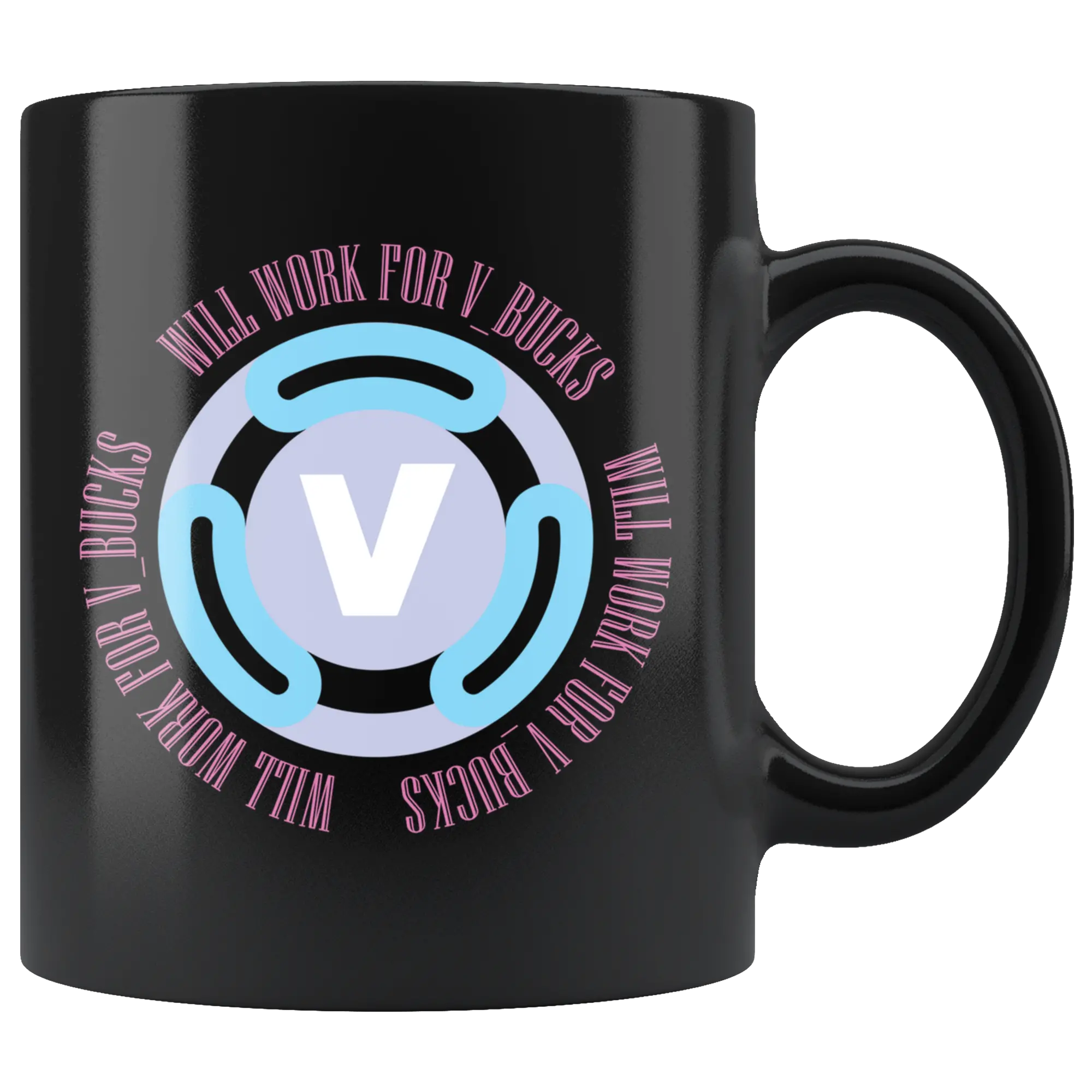 Will Work For V Bucks Cool Funny Gamer Black Mug Coffee Cup Png V Bucks Png