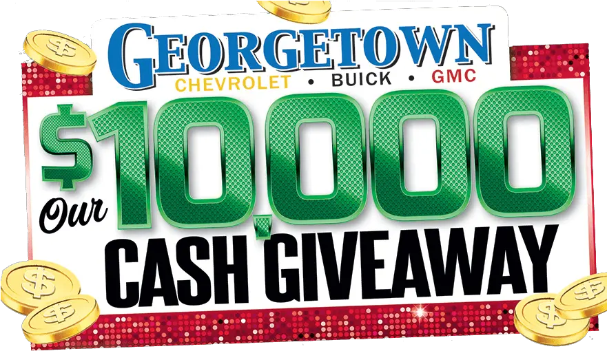 10000 Giveaway 1 In 100 Chance To Win Georgetown Chevrolet Poster Png Giveaway Png