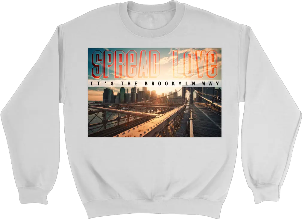 Spread Love Biggy Smalls Crewneck Sweatshirt Png Brooklyn Bridge Png