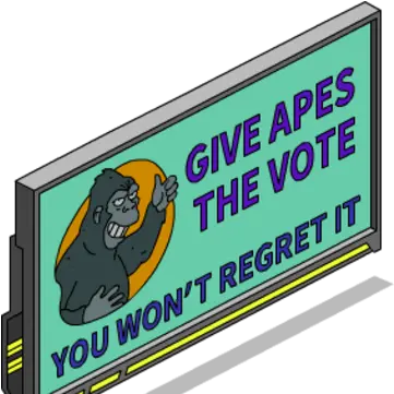 Give Apes The Vote Billboard Simpsons Tapped Out Wiki Poster Png Vote Png