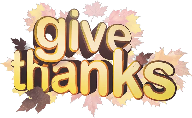 Download Hd Give Thanks Png Give Thanks 2019 Give Thanks Png